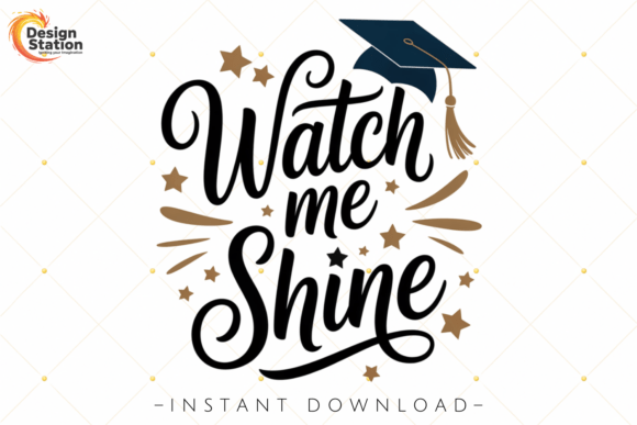 Celebrate Milestones with the Watch Me Shine Graduation Quote PNG