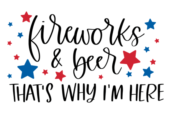 Fireworks & Beer: The Funny Fourth of July SVG Design