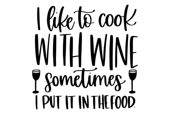 Humor Meets the Kitchen: The Funny Wine and Cooking Quote Design